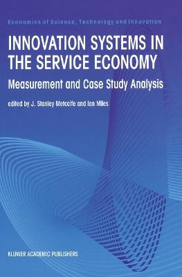 Innovation Systems in the Service Economy: Measurement and Case Study Analysis - cover