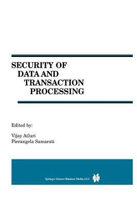 Security of Data and Transaction Processing: A Special Issue of Distributed and Parallel Databases Volume 8, No. 1 (2000) - cover