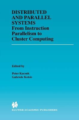 Distributed and Parallel Systems: From Instruction Parallelism to Cluster Computing - cover