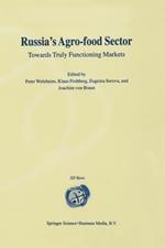 Russia’s Agro-Food Sector: Towards Truly Functioning Markets
