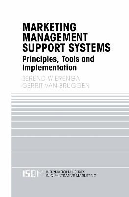 Marketing Management Support Systems: Principles, Tools, and Implementation - Berend Wierenga,Gerrit van Bruggen - cover