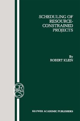 Scheduling of Resource-Constrained Projects - Robert Klein - cover