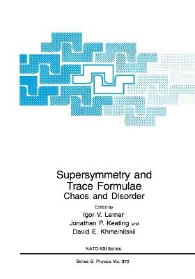 Supersymmetry and Trace Formulae: Chaos and Disorder - cover
