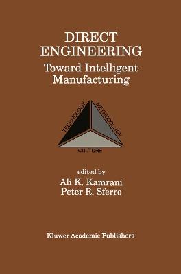 Direct Engineering: Toward Intelligent Manufacturing: Toward Intelligent Manufacturing - cover
