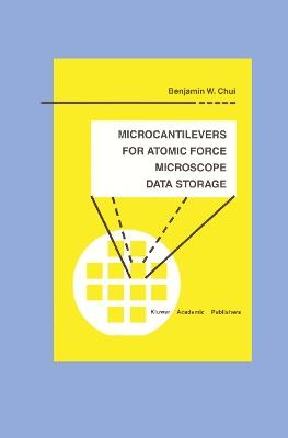 Microcantilevers for Atomic Force Microscope Data Storage - Benjamin W. Chui - cover
