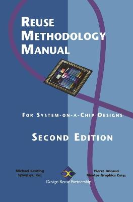 Reuse Methodology Manual: For System-on-a-Chip Designs - Pierre Bricaud - cover