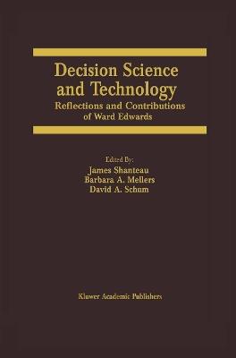 Decision Science and Technology: Reflections on the Contributions of Ward Edwards - cover