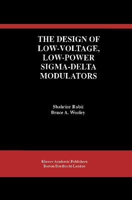 The Design of Low-Voltage, Low-Power Sigma-Delta Modulators - Shahriar Rabii,Bruce A. Wooley - cover