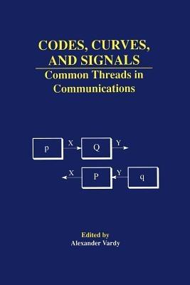 Codes, Curves, and Signals: Common Threads in Communications - cover