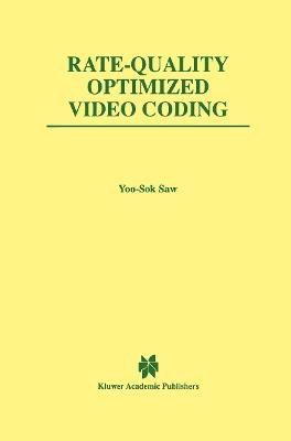 Rate-Quality Optimized Video Coding - Yoo-Sok Saw - cover