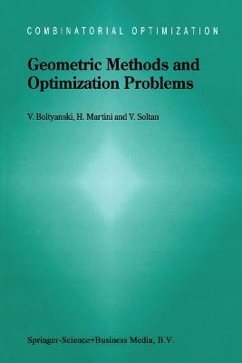 Geometric Methods and Optimization Problems - Vladimir Boltyanski,Horst Martini,V. Soltan - cover