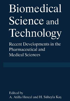 Biomedical Science and Technology: Recent Developments in the Pharmaceutical and Medical Sciences - cover