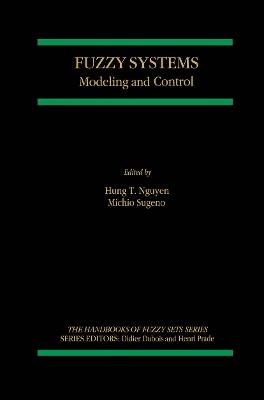 Fuzzy Systems: Modeling and Control - cover