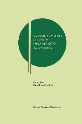 Symmetry and Economic Invariance: An Introduction - Ryuzo Sato,Rama V. Ramachandran - cover