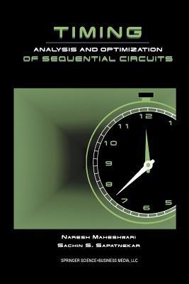 Timing Analysis and Optimization of Sequential Circuits - Naresh Maheshwari,S. Sapatnekar - cover