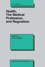 Health, the Medical Profession, and Regulation