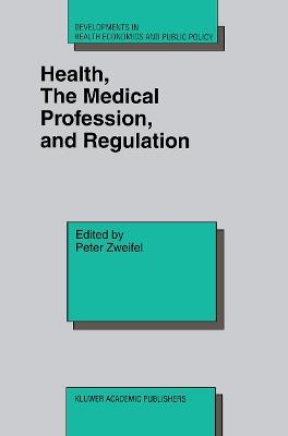 Health, the Medical Profession, and Regulation - cover