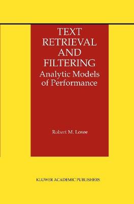 Text Retrieval and Filtering: Analytic Models of Performance - Robert M. Losee - cover