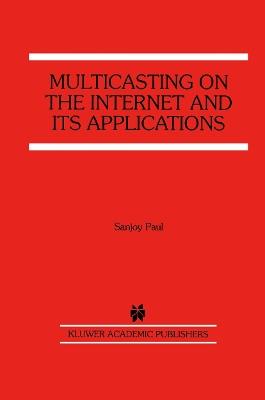 Multicasting on the Internet and its Applications - Sanjoy Paul - cover
