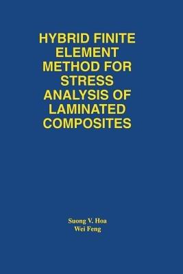 Hybrid Finite Element Method for Stress Analysis of Laminated Composites - Suong Van Hoa,Wei Feng - cover