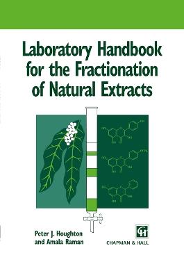 Laboratory Handbook for the Fractionation of Natural Extracts - Peter Houghton,Amala Raman - cover