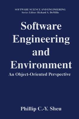 Software Engineering and Environment: An Object-Oriented Perspective - Phillip C.-Y. Sheu - cover