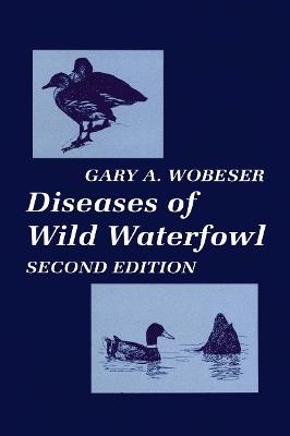 Diseases of Wild Waterfowl - Gary A. Wobeser - cover