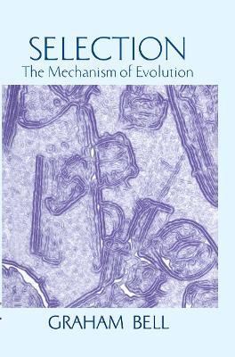 Selection: The Mechanism of Evolution - Graham Bell - cover