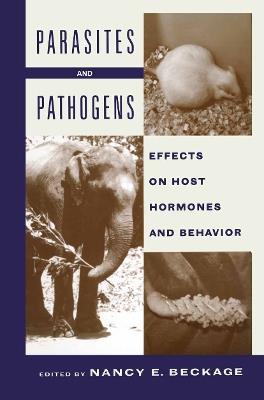 Parasites and Pathogens: Effects On Host Hormones and Behavior - N.E. Beckage - cover