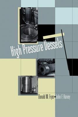 High Pressure Vessels - Donald M. Fryer,John F. Harvey - cover