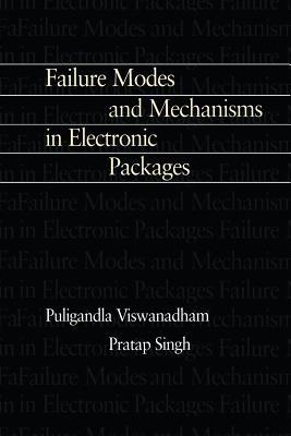 Failure Modes and Mechanisms in Electronic Packages - P. Singh,Puligandla Viswanadham - cover