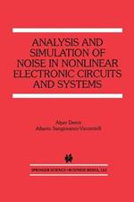 Analysis and Simulation of Noise in Nonlinear Electronic Circuits and Systems
