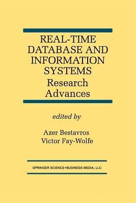 Real-Time Database and Information Systems: Research Advances: Research Advances - cover