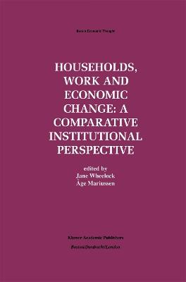 Households, Work and Economic Change: A Comparative Institutional Perspective - cover