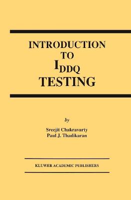 Introduction to IDDQ Testing - S. Chakravarty,Paul J. Thadikaran - cover