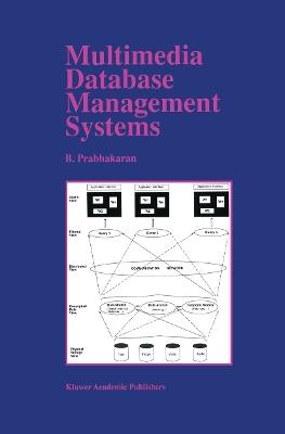 Multimedia Database Management Systems - B. Prabhakaran - cover