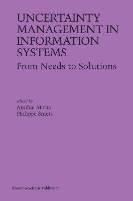 Uncertainty Management in Information Systems: From Needs to Solutions - cover