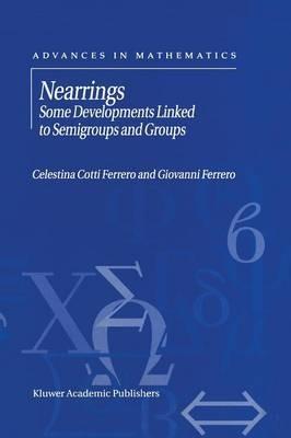 Nearrings: Some Developments Linked to Semigroups and Groups - G. Ferrero - cover