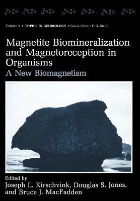 Magnetite Biomineralization and Magnetoreception in Organisms: A New Biomagnetism - cover