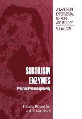 Subtilisin Enzymes: Practical Protein Engineering - cover