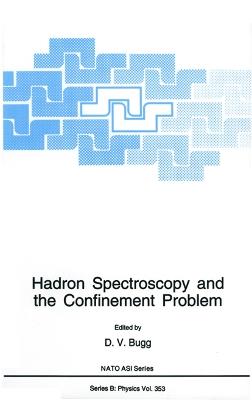 Hadron Spectroscopy and the Confinement Problem - cover