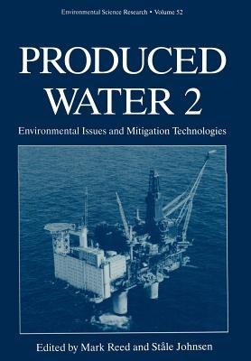 Produced Water 2: Environmental Issues and Mitigation Technologies - cover