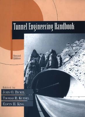 Tunnel Engineering Handbook - Thomas R. Kuesel,Elwyn H. King,John O. Bickel - cover