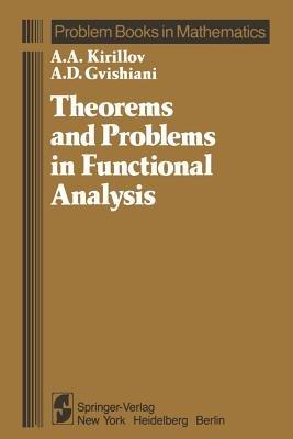 Theorems and Problems in Functional Analysis - A. A. Kirillov,A. D. Gvishiani - cover