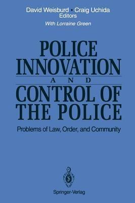 Police Innovation and Control of the Police: Problems of Law, Order, and Community - cover