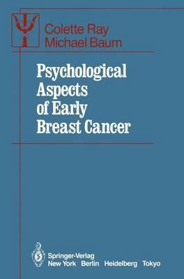 Psychological Aspects of Early Breast Cancer - Colette Ray,Michael Baum - cover