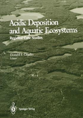Acidic Deposition and Aquatic Ecosystems: Regional Case Studies - cover