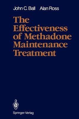 The Effectiveness of Methadone Maintenance Treatment: Patients, Programs, Services, and Outcome - John C. Ball,Alan Ross - cover