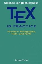 TEX in Practice: Volume II: Paragraphs, Math and Fonts