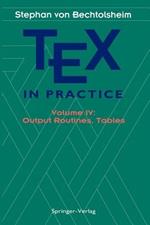TEX in Practice: Volume IV: Output Routines, Tables